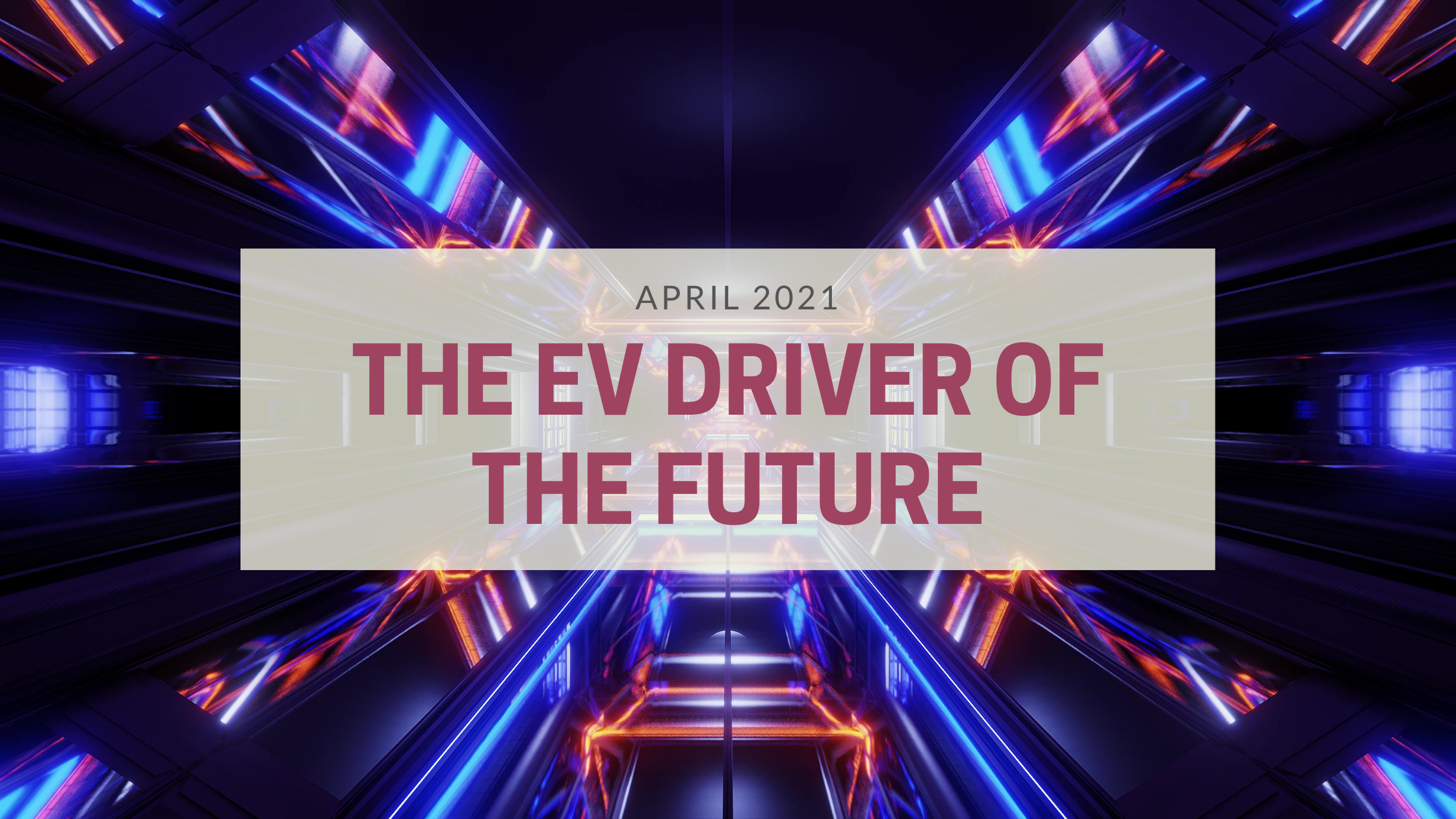 You are currently viewing The EV Driver of the Future