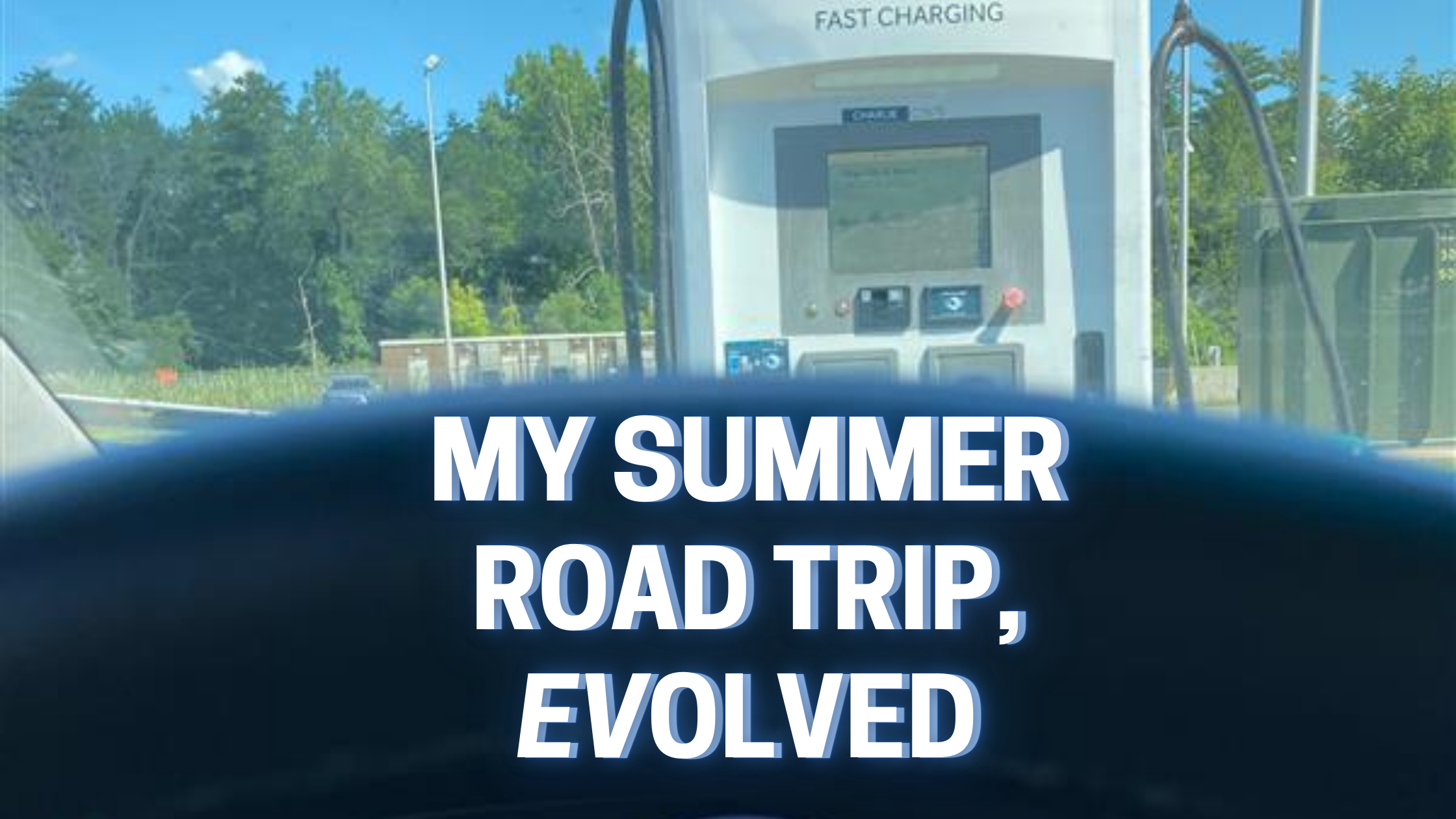 Read more about the article My Summer Road Trip, EVolved
